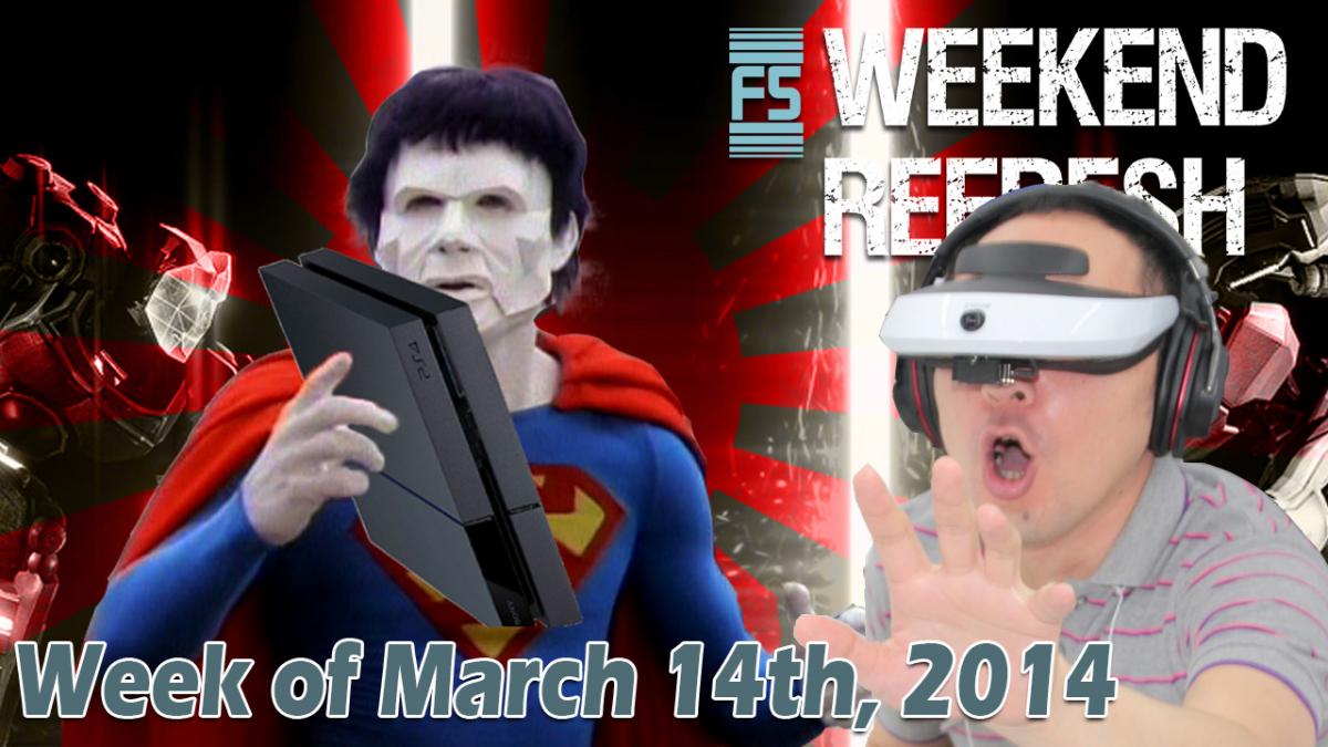 Weekend Refresh: Week of March 14th, 2014