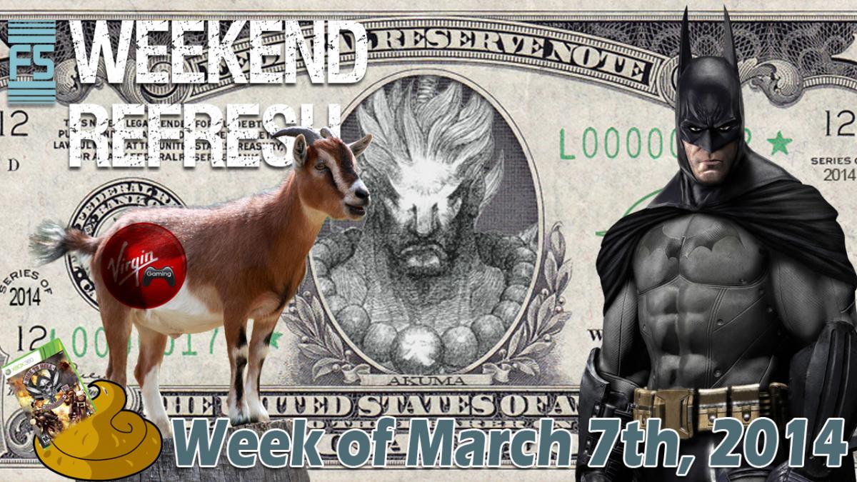 Weekend Refresh: Week of March 7th, 2014