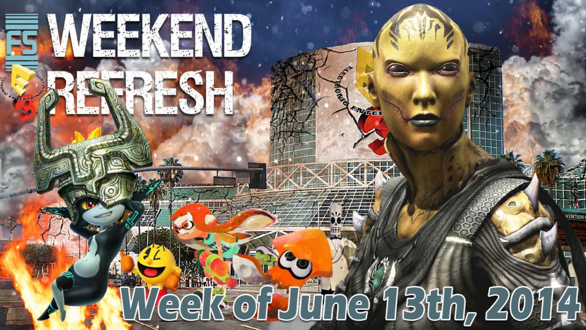 Weekend Refresh: Week of June 13th, 2014