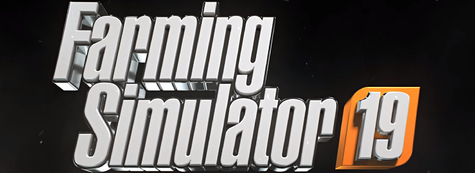 Get Ready for Farming Simulator 19