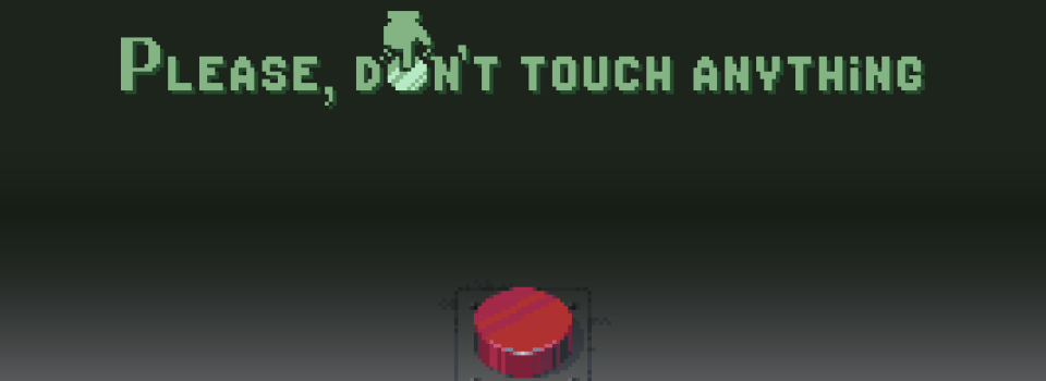 Please, Don't Touch Anything Presses the Steam Launch Button