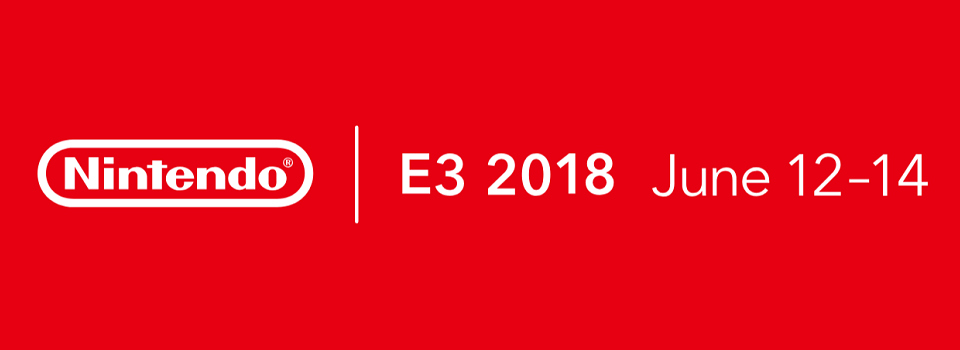 Nintendo Announced Their Plans for E3 2018