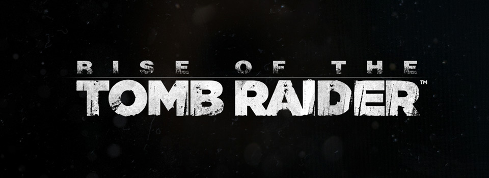 Rise of Tomb Raider Announced