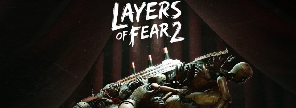 Layers of Fear 2 Review: A Near Perfect Mix of Horror and Art