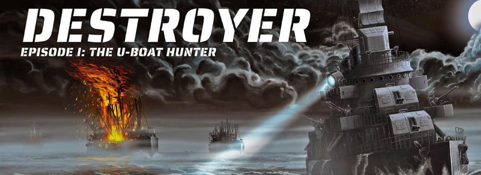 Destroyer The U-Boat Hunter gets a Release Date