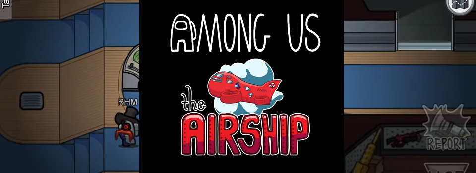 The New Among Us Map, "The Airship," Releases Early 2021